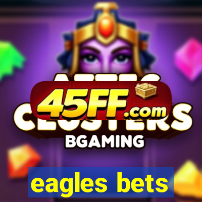 eagles bets